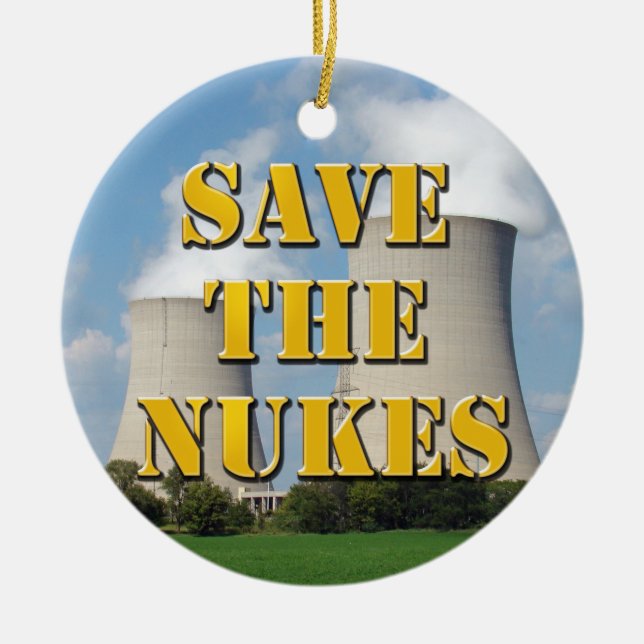 Save The Nukes Ceramic Ornament (Front)