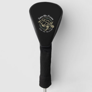 Save The Ocean Stop The Pollution Turtle Golf Head Cover