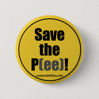 Save the P(ee)! (button) 2 Inch Round Button