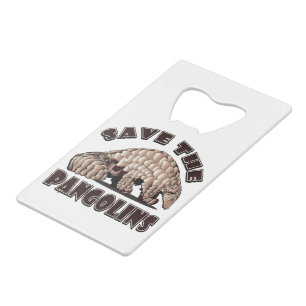 Save the Pangolins Credit Card Bottle Opener