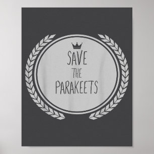 Save The Parakeets Animal Parakeet  Poster