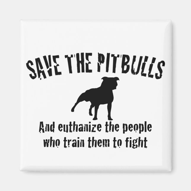 Save The Pitbulls Magnet (Front)
