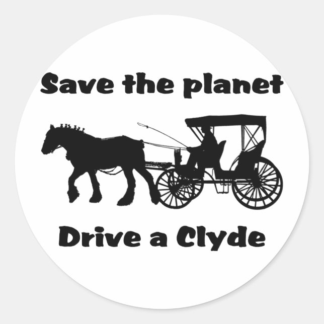 Save the Planet Drive a Clyde Classic Round Sticker (Front)