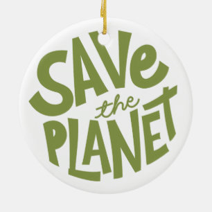 Save the Planet Eco Design Ceramic Ornament
