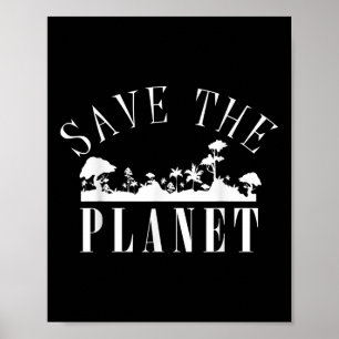 Save The Planet Environmental Protection Earth Day Poster