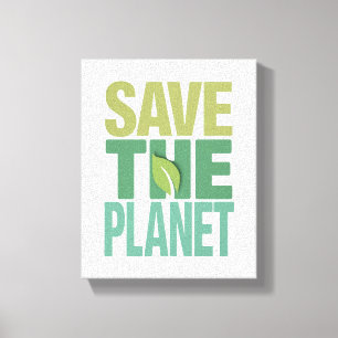Save The Planet Environmental Quote Canvas Print