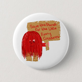 save the planet for the little furry creatures 2 inch round button
