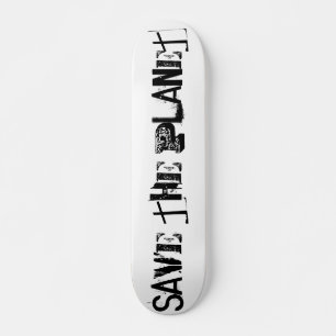 Save The Planet, Funny Black Typography Skateboard