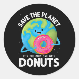 Save The Planet Its The Only One With Doughnuts Ea Classic Round Sticker