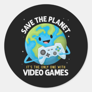 Save The Planet Its The Only One With Video Games  Classic Round Sticker