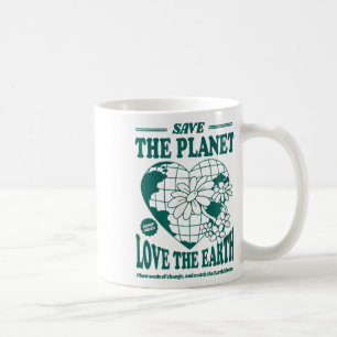 Save The Planet Love The Earth Environmental Prote Coffee Mug