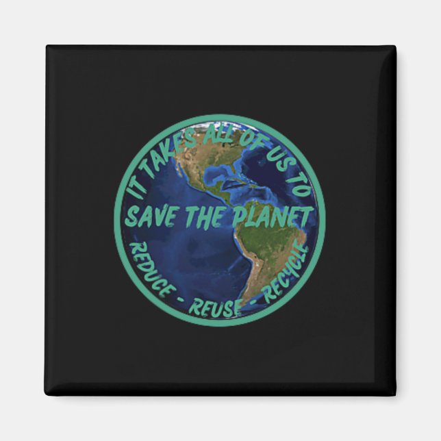 Save The Planet Recycle Earth Day Environmental  Magnet (Front)