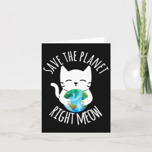 Save The Planet Right Meow Funny Cat Earth Day Wom Card