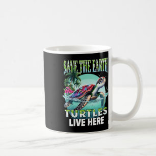 Save The Planet Sea Turtle Oceans Earth Day 2025 E Coffee Mug
