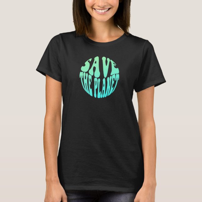 Save The Planet T-Shirt (Front)