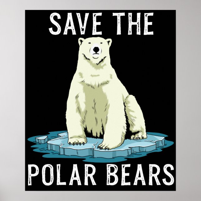 Save The Polar Bears Anti Climate Change Poster (Front)