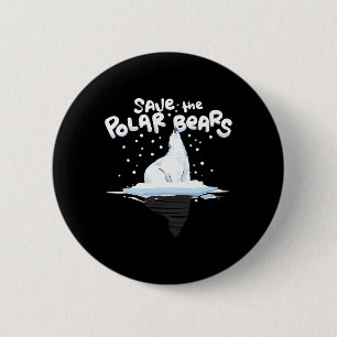 Save The Polar Bears Climate Awareness Earth Day  2 Inch Round Button