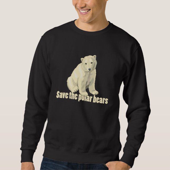 Save the Polar Bears Sweatshirt (Front)