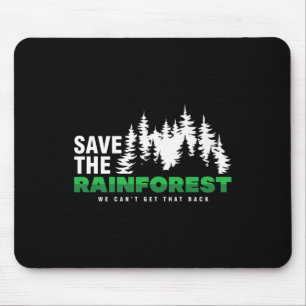 Save The Rainforest Environmental Climate Protecti Mouse Pad