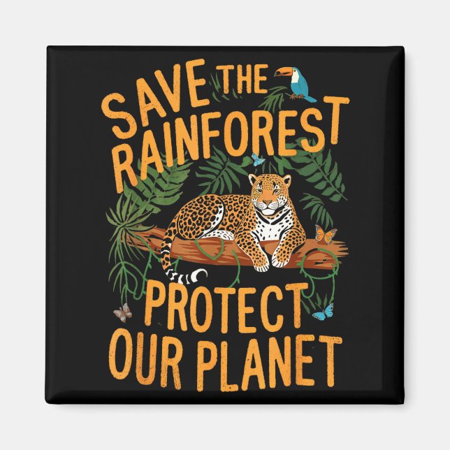 Save The Rainforest Protect Our Planet Climate Ear Magnet (Front)