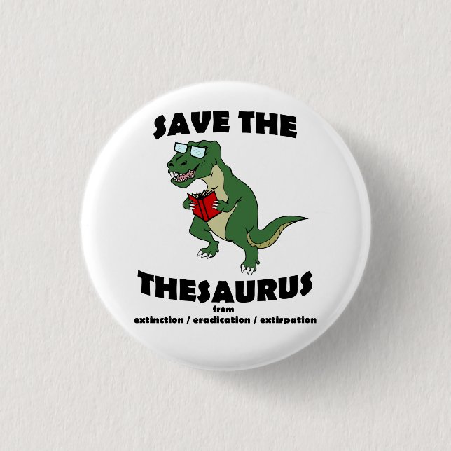 Save The Thesaurus Dinosaur 1 Inch Round Button (Front)