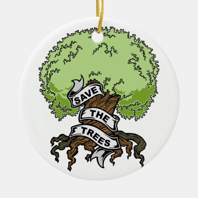 Save The Trees Ceramic Ornament (Front)