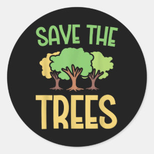 Save The Trees Youth Environmentalism Apparel  Classic Round Sticker