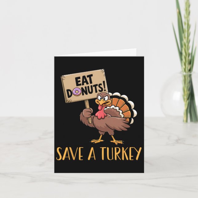 Save The Turkeys Eat Doughnuts Funny Thanksgiving  Card (Front)