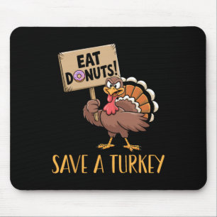 Save The Turkeys Eat Doughnuts Funny Thanksgiving Mouse Pad