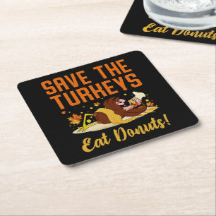 Save The Turkeys Eat Doughnuts Funny Thanksgiving  Square Paper Coaster