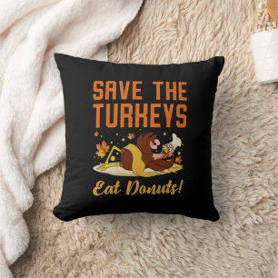 Save The Turkeys Eat Doughnuts Funny Thanksgiving Throw Pillow