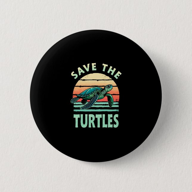 Save The Turtles Animal Turtle Pet Lover (1) 2 Inch Round Button (Front)