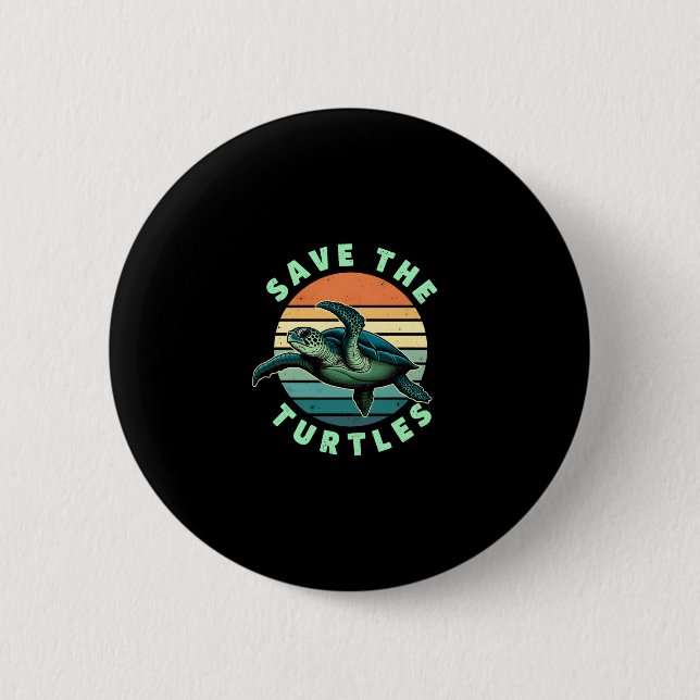 Save The Turtles Animal Turtle Pet Lover (3) 2 Inch Round Button (Front)
