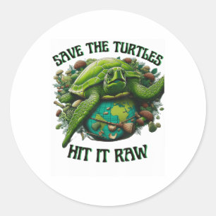 Save The Turtles Hit It Raw Classic Round Sticker