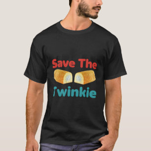 Save The Twinkie Funny T-Shirt