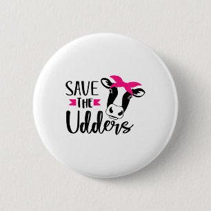 Save The Udders Breast Cancer Awareness 2 Inch Round Button