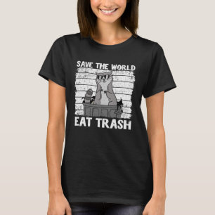 Save The World Eat Trash Garbage Panda Raccoon Pul T-Shirt