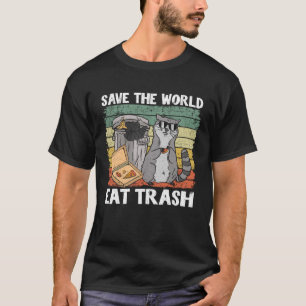 Save The World Eat Trash Raccoon 7 T-Shirt