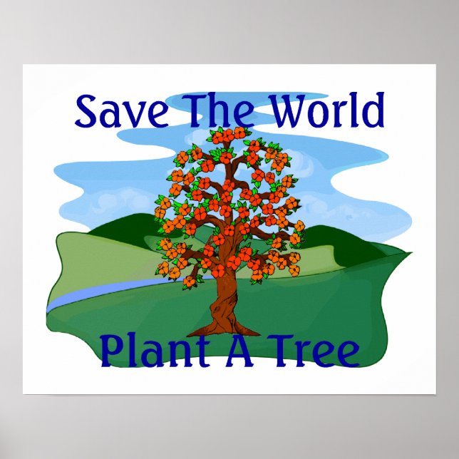 Save The World Plant A Tree Poster (Front)