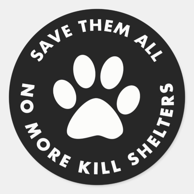 Save Them All No More Kill Shelters Classic Round Sticker (Front)