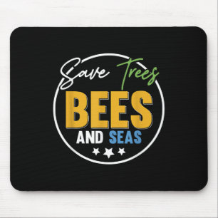 Save Trees Bees And Seas Environmental Protection Mouse Pad