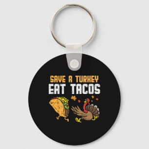 Save Turkey Eat Tacos Mexican Fun Thanksgiving Day Keychain