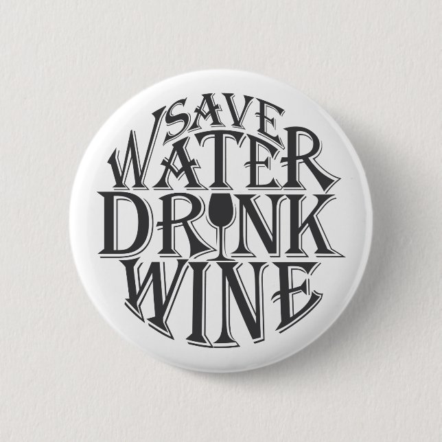 Save water and drink wine quote design 2 inch round button (Front)