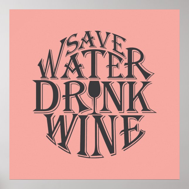 Save water and drink wine quote design poster (Front)