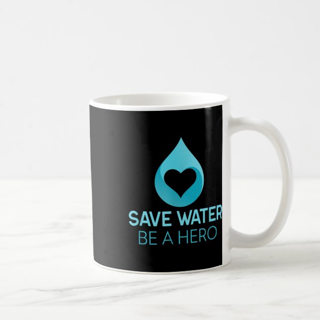 Save Water - Be A Hero. Water-saving Environmental Coffee Mug (Right)
