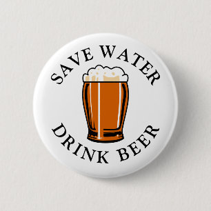 Save Water Drink Beer 2 Inch Round Button