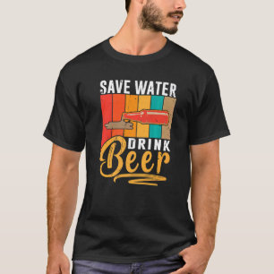 Save Water Drink Beer Beer Drinking 2 T-Shirt