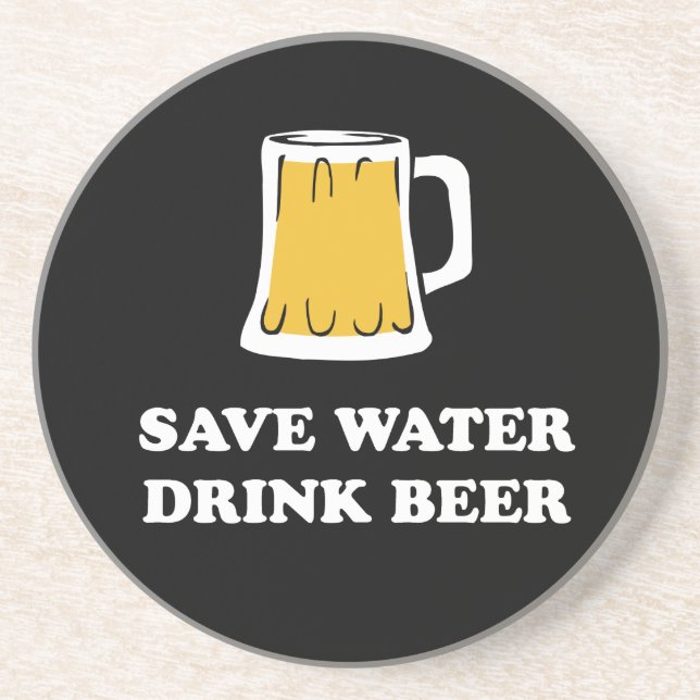 Save water. Drink beer. Coaster (Front)