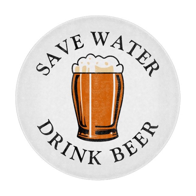 Save Water Drink Beer Cutting Board (Front)
