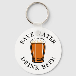 Save Water Drink Beer Keychain